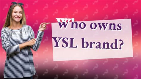 who owns ysl brand.